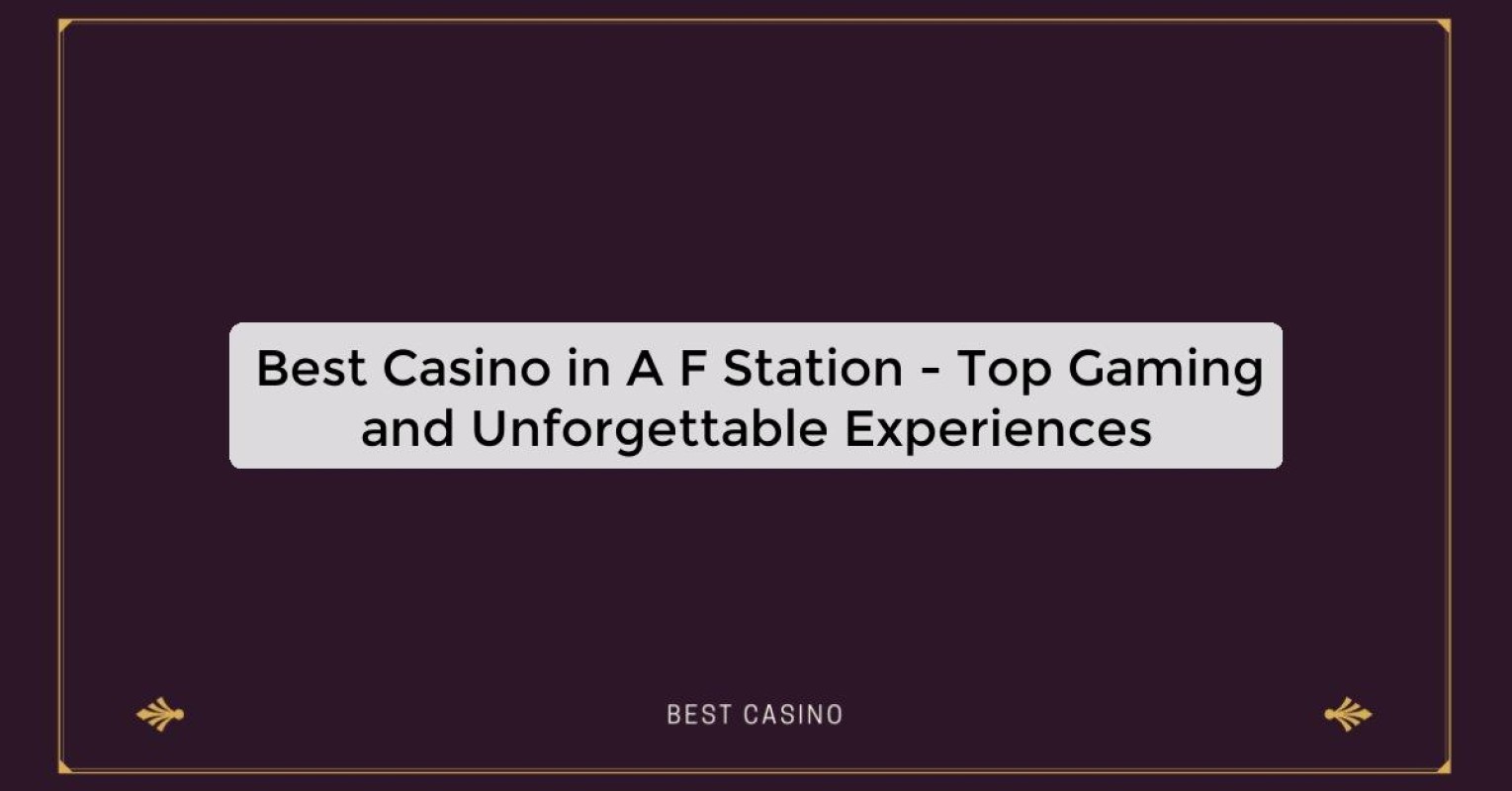 Best Casino in A F Station - Top Gaming Destination in the City