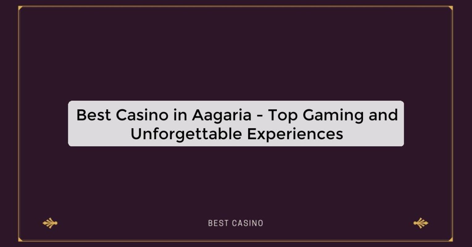 Best Casino in Aagaria - Top Gaming Destination in the City