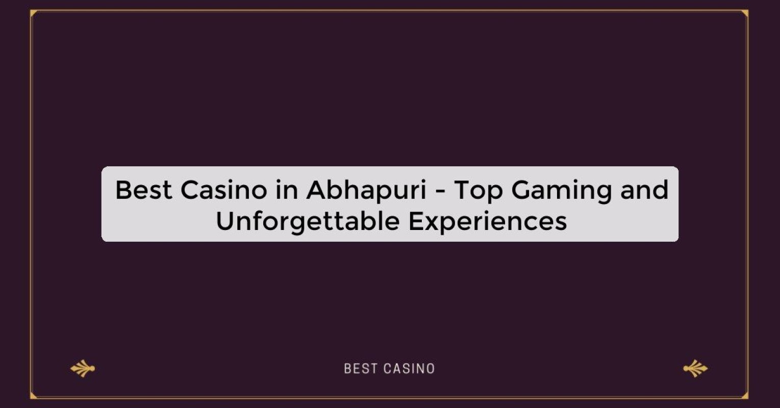 Best Casino in Abhapuri - Top Gaming Destination in the City