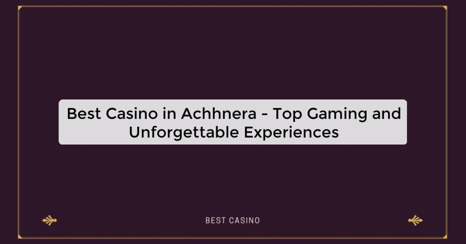 Best Casino in Achhnera - Top Gaming and Unforgettable Experiences