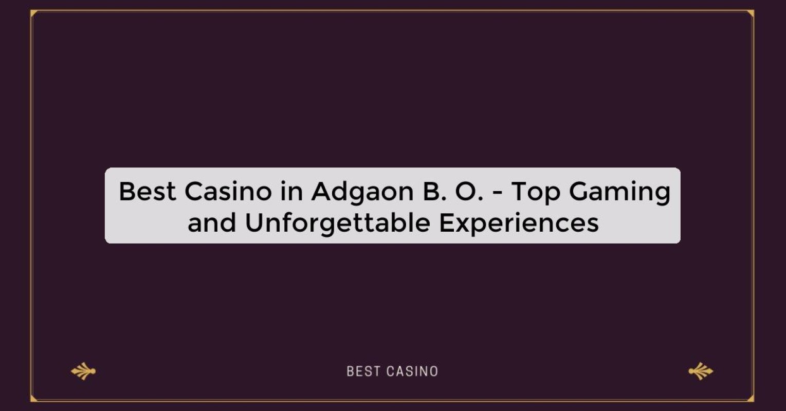 Best Casino in Adgaon B. O. - Top Gaming Destination in the City