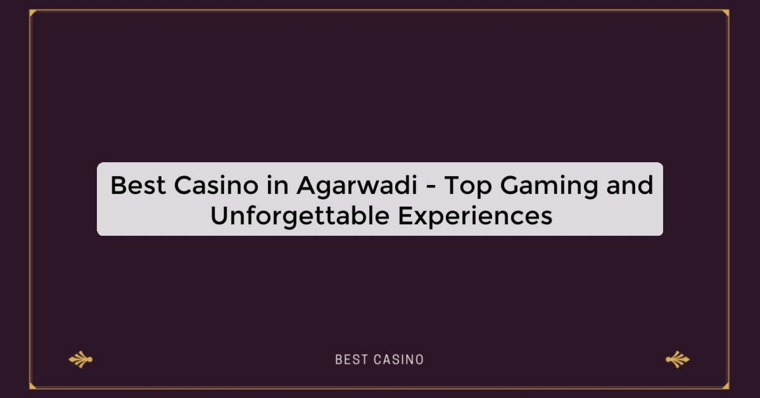 Best Casino in Agarwadi - Top Gaming Destination in the City