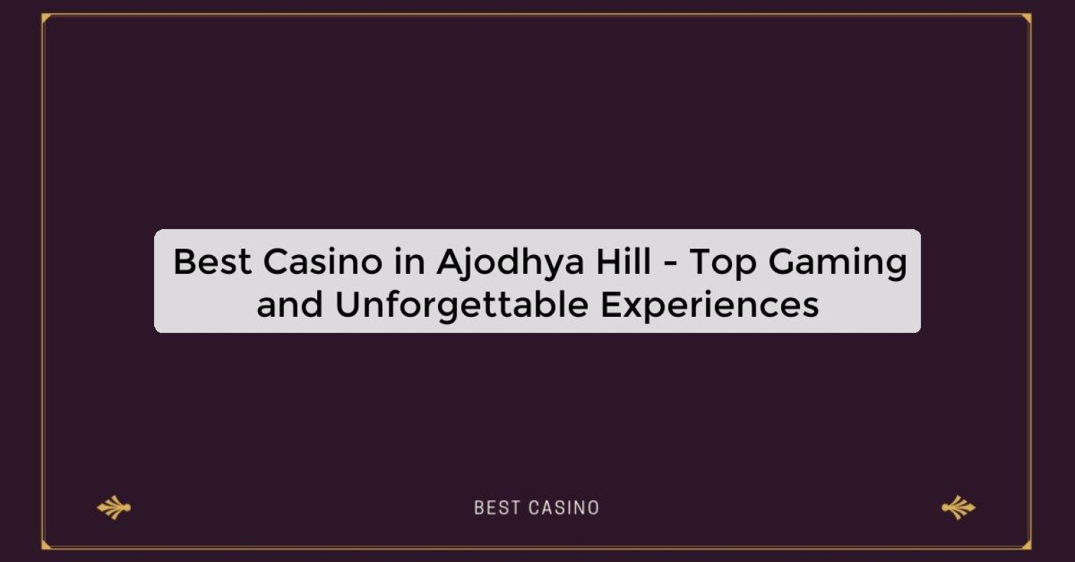 Best Casino in Ajodhya Hill - Top Gaming Destination in the City