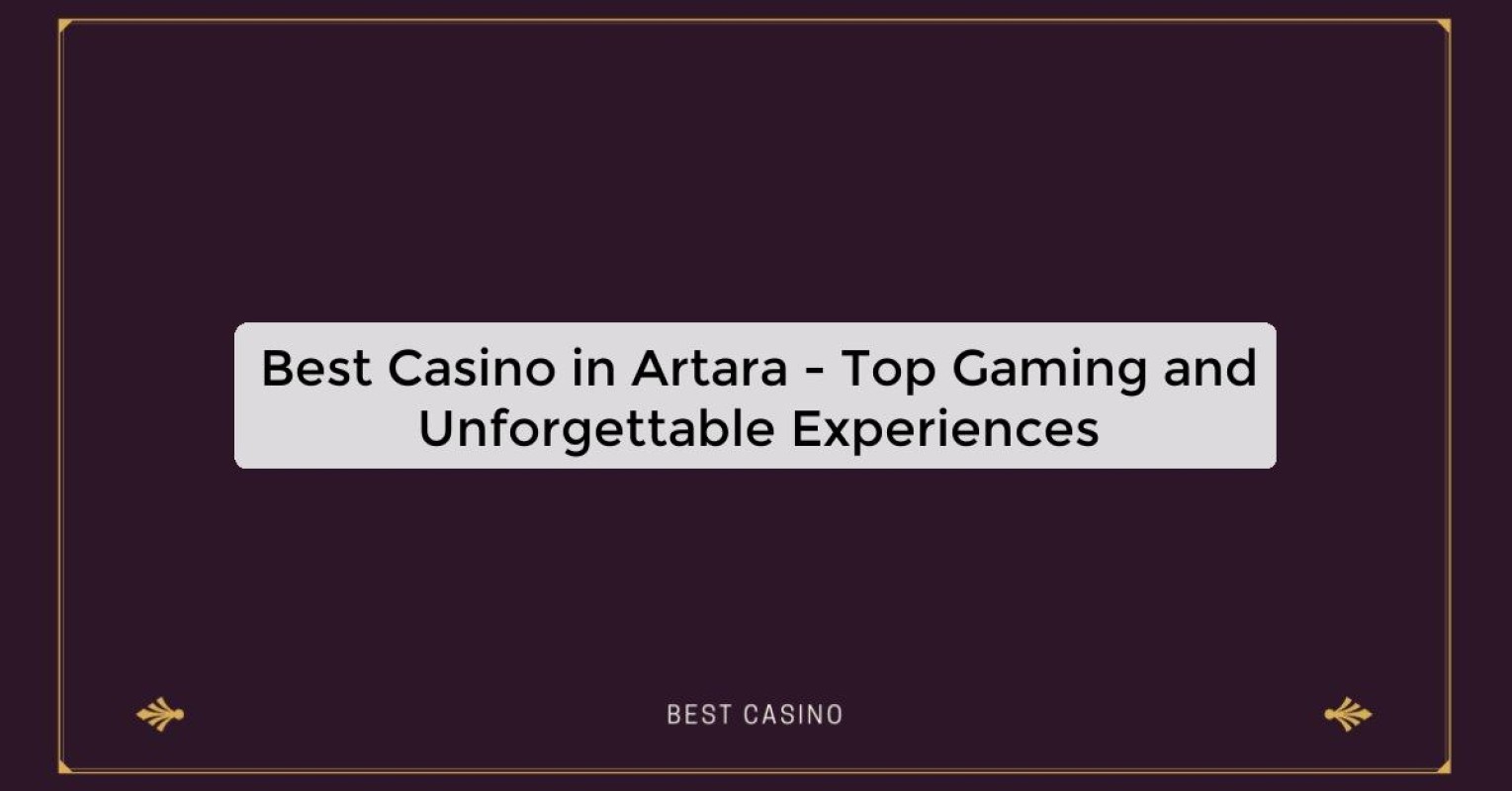 Best Casino in Artara - Top Gaming Destination in the City