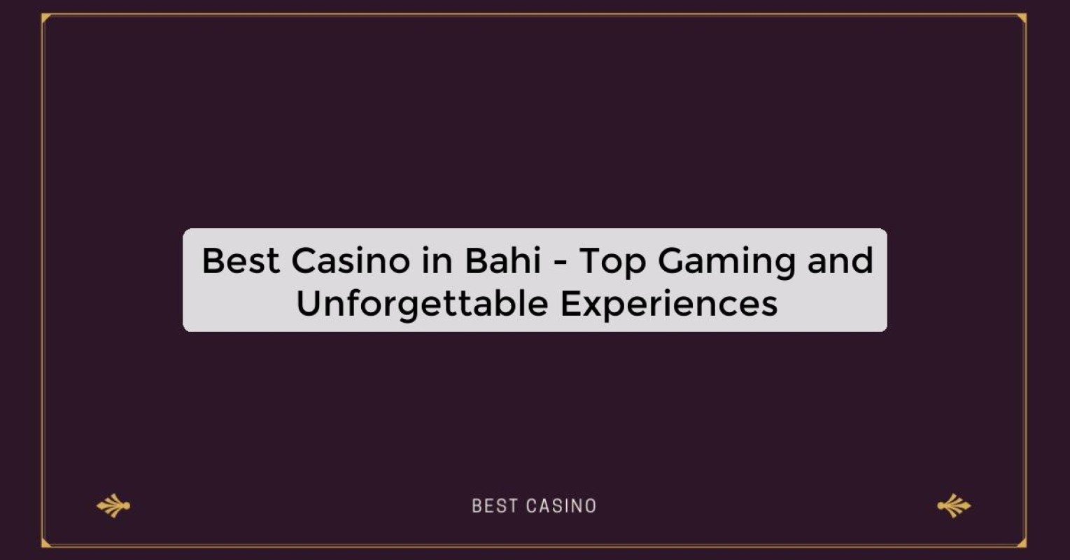 Best Casino in Bahi - Top Gaming Destination in the City