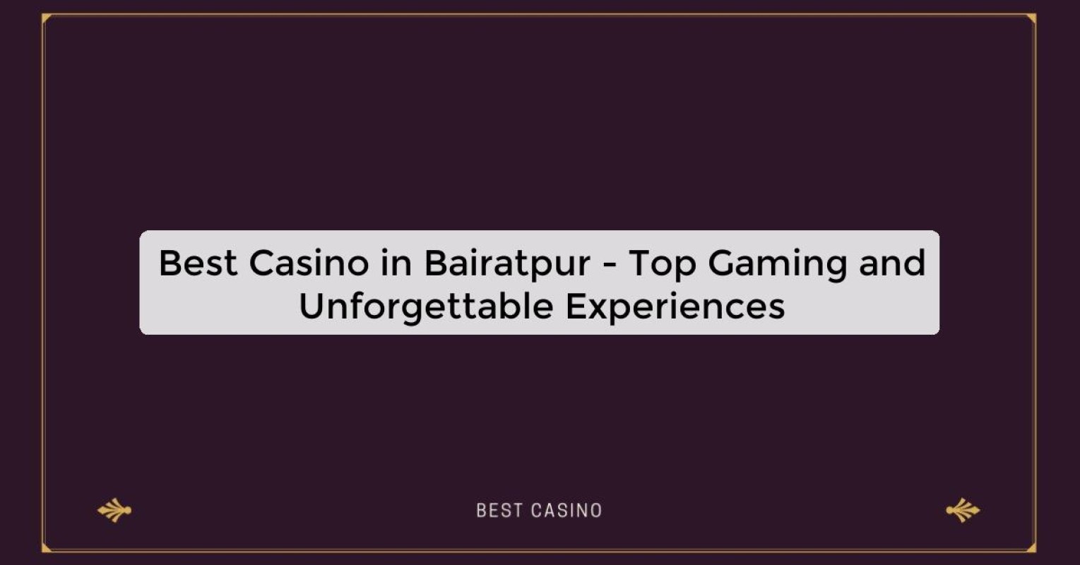 Best Casino in Bairatpur - Top Gaming Destination in the City